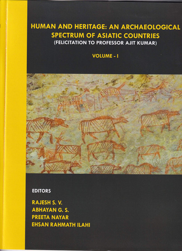 Human and Heritage: An Archaeological Spectrum of Asiatic Countries( In 2 vols.) [Hardcover] Rajesh S.V.; Abhayan G.S. and Preeta Nayar & Ehsan Rahmath Ilahi - Retail Maharaj