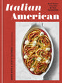 Italian American: Red Sauce Classics and New Essentials: A Cookbook - Retail Maharaj
