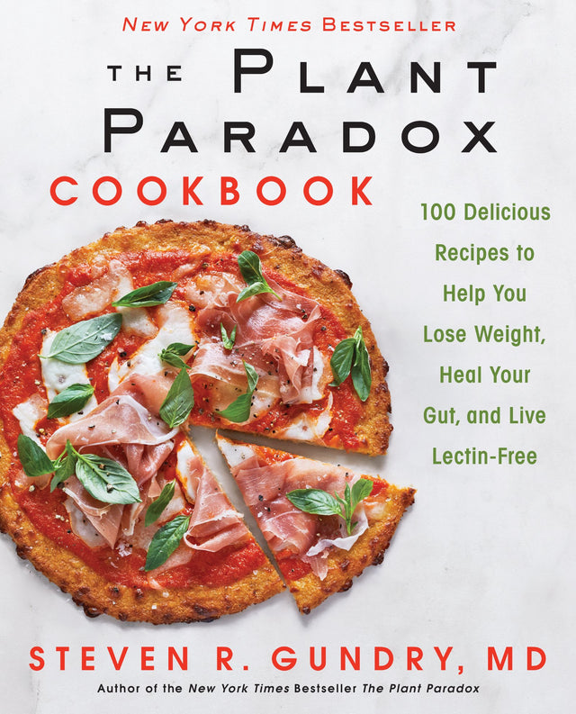 The Plant Paradox Cookbook: 100 Delicious Recipes to Help You Lose Weight, Heal Your Gut, and Live Lectin-Free: 2 (The Plant Paradox, 2) - Retail Maharaj