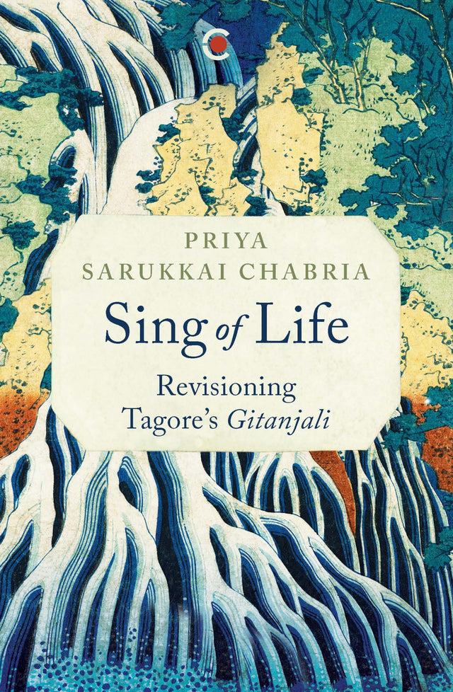 Sing of Life: Revisioning Tagore’s Gitanjali - Retail Maharaj
