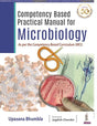 Competency Based Practical Manual for Microbiology: As per the Competency Based Curriculum (MCI) - Retail Maharaj