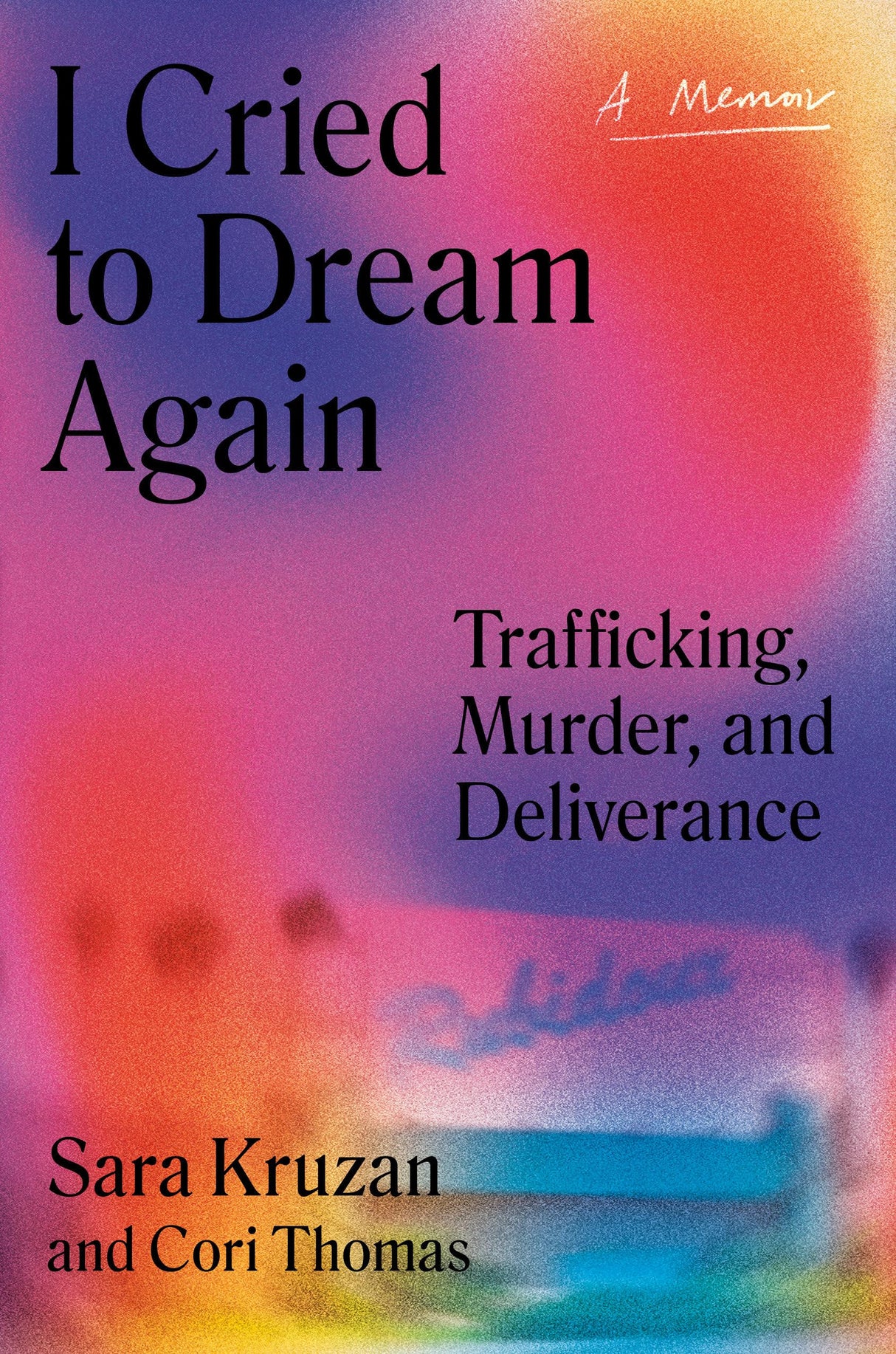 I Cried to Dream Again: Trafficking, Murder, and Deliverance -- A Memoir - Retail Maharaj