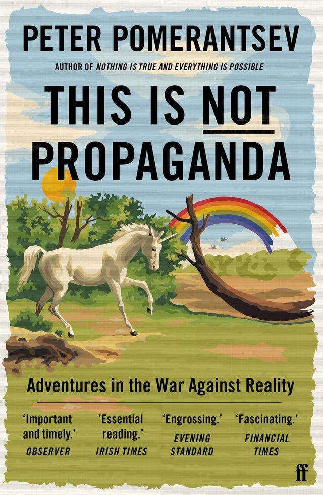 This Is Not Propaganda: Adventures in the War Against Reality - Retail Maharaj