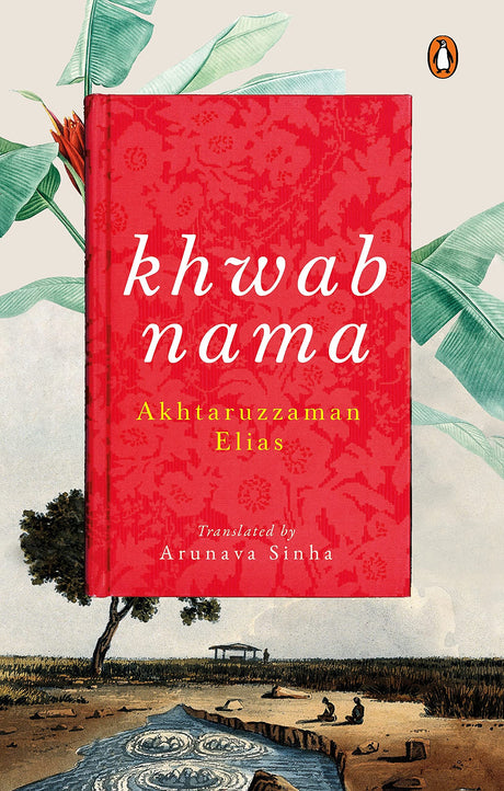 Khwabnama: Arunava Sinha’s translation of one of the greatest Bengali novels that depict the socio-political scene in rural pre-partition Bangladesh | English Fiction Book, Penguin Books - Retail Maharaj