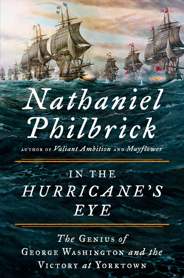 In the Hurricane's Eye: The Genius of George Washington and the Victory at Yorktown: 3 (The American Revolution Series) - Retail Maharaj