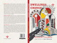 Dwellings Change: English Translation by Tania Chakravertty of Sahitya Akademi Award-Winning Bengali Novel Bari Badle Jai by Ramapada Chowdhury - Retail Maharaj