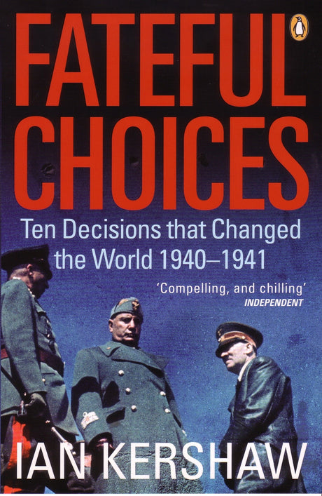 Fateful Choices: Ten Decisions that Changed the World, 1940-1941 - Retail Maharaj