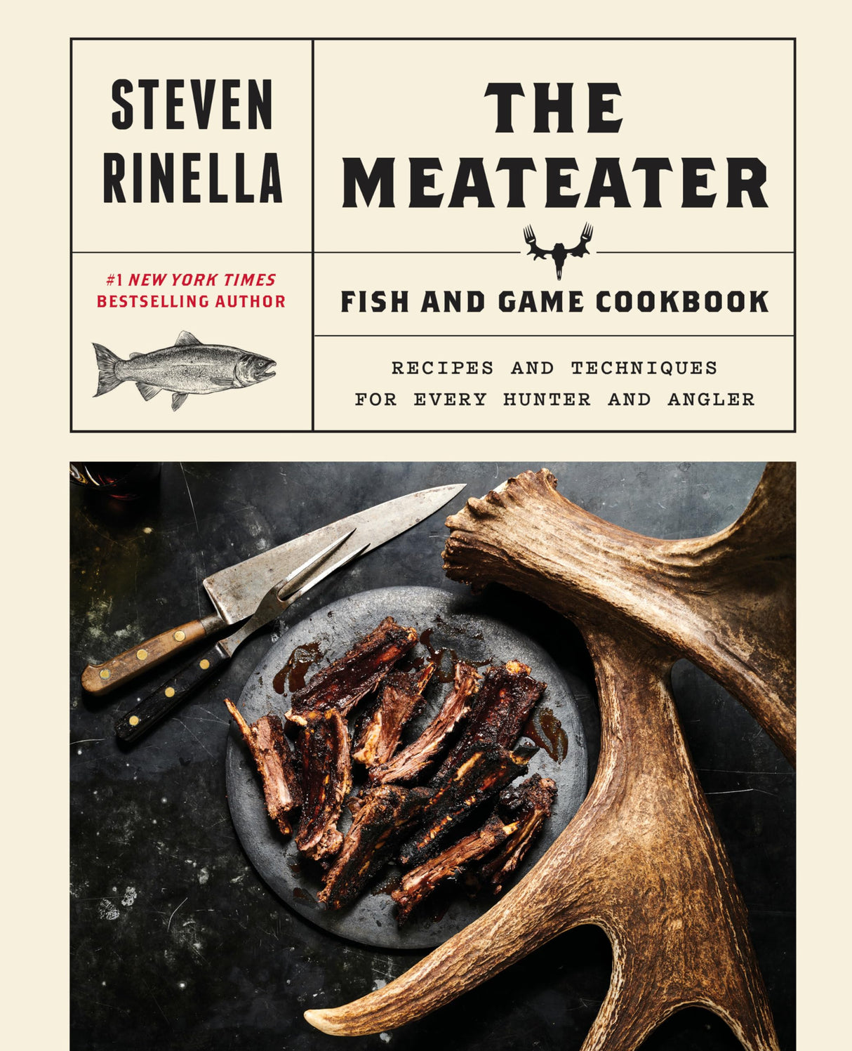 The MeatEater Fish and Game Cookbook: Recipes and Techniques for Every Hunter and Angler - Retail Maharaj