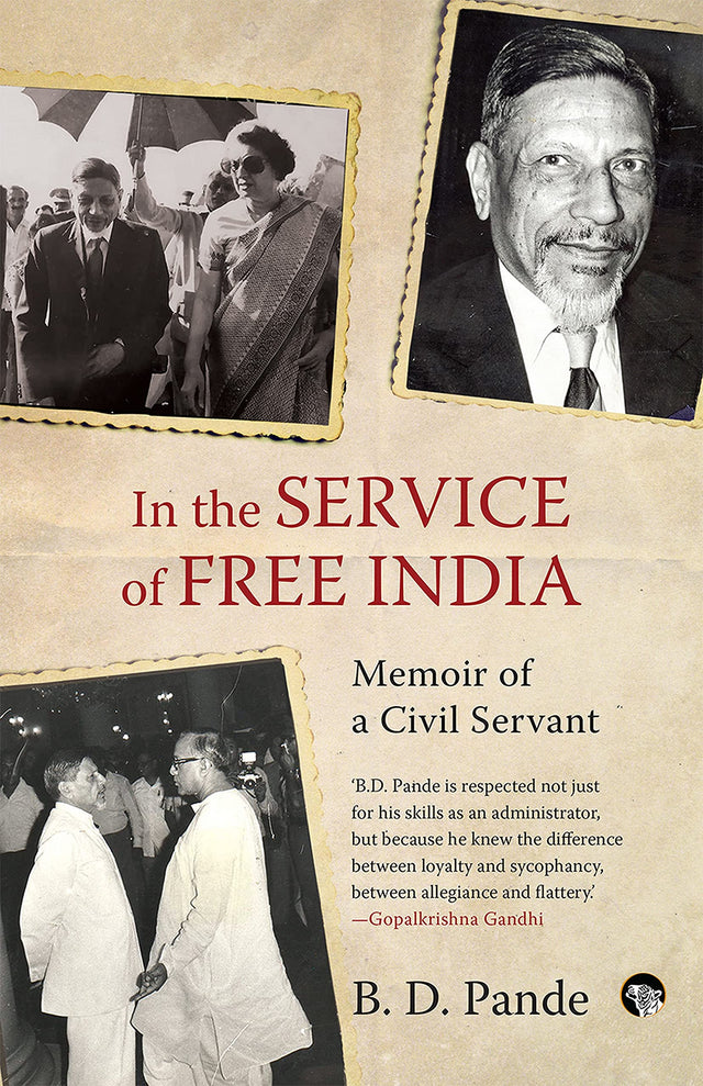 IN THE SERVICE OF FREE INDIA MEMOIR OF A CIVIL SERVANT - Retail Maharaj