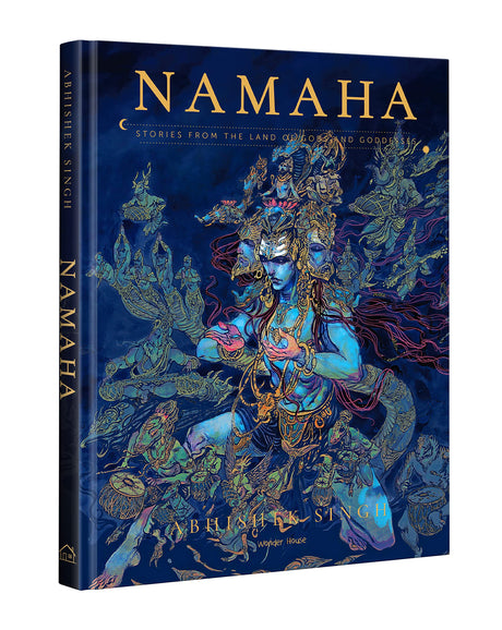 NAMAHA - Stories From The Land Of Gods And Goddesses by Abhishek Singh – Illustrated Short Stories from Indian Mythology with Stunning Shiva Artwork | Inspired by Ancient Wisdom Literature of India | Hardcover Collectible Edition with Special Print | 8.5i - Retail Maharaj