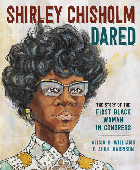 Shirley Chisholm Dared: The Story of the First Black Woman in Congress - Retail Maharaj