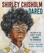 Shirley Chisholm Dared: The Story of the First Black Woman in Congress - Retail Maharaj