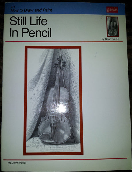 Still Life in Pencil: No. 215 (How to Draw and Paint) - Retail Maharaj