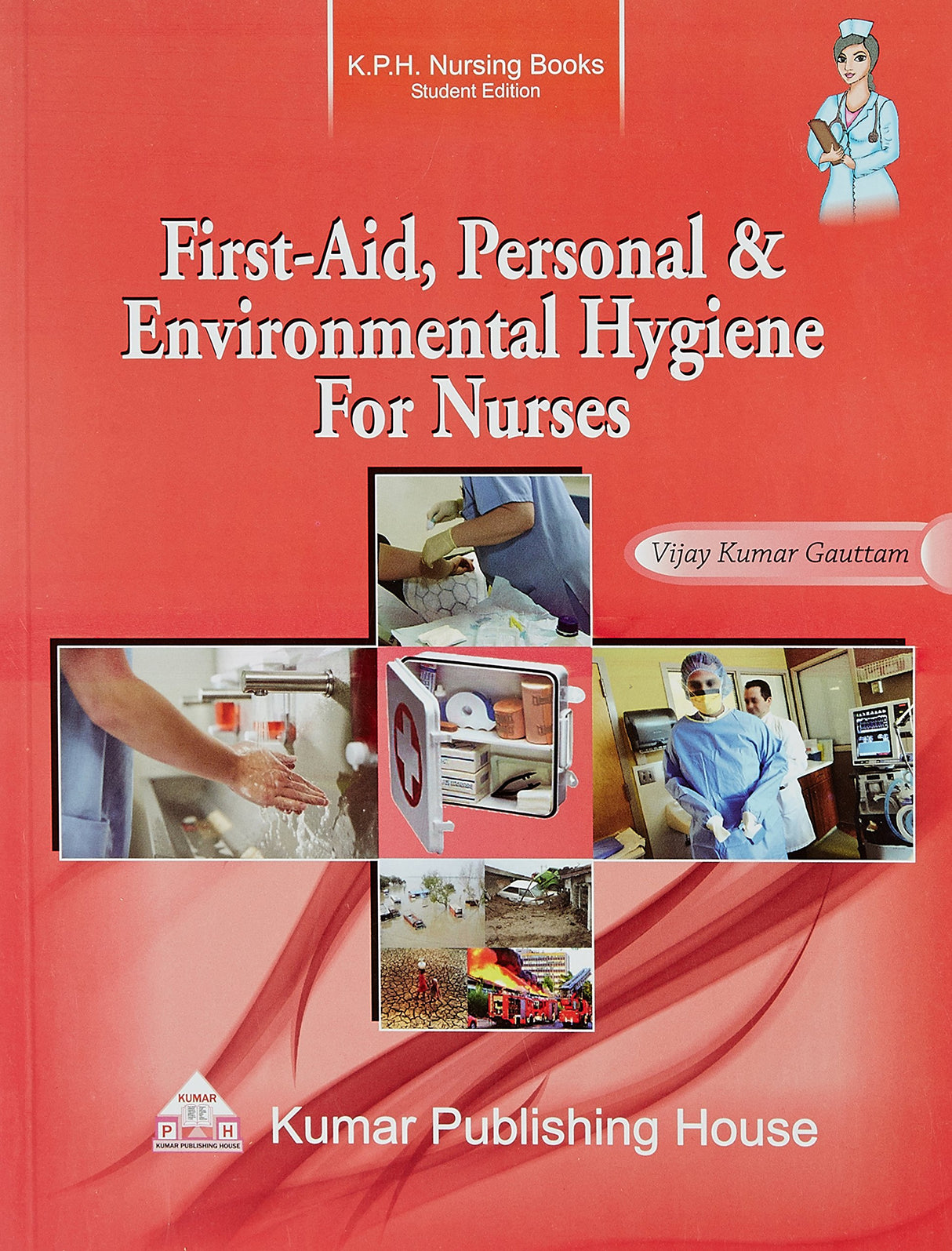 First Aid, Personal & Environmental Hygiene For Nurses