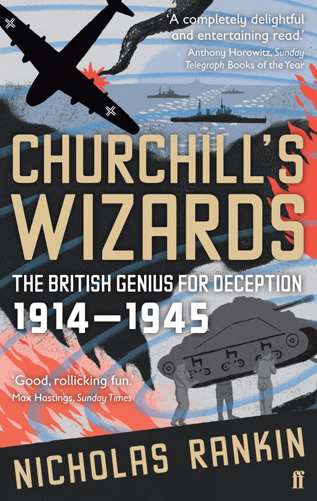 Churchill's Wizards: The British Genius for Deception 1914-1945 - Retail Maharaj