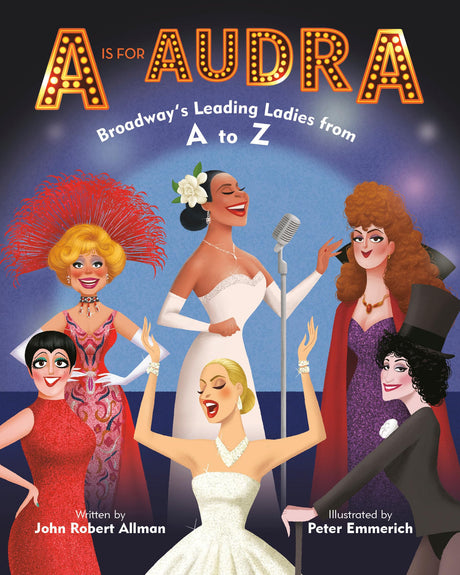 A Is for Audra: Broadway's Leading Ladies from A to Z - Retail Maharaj