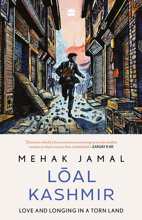 Loal Kashmir : Love and Longing in a Torn Land - Retail Maharaj