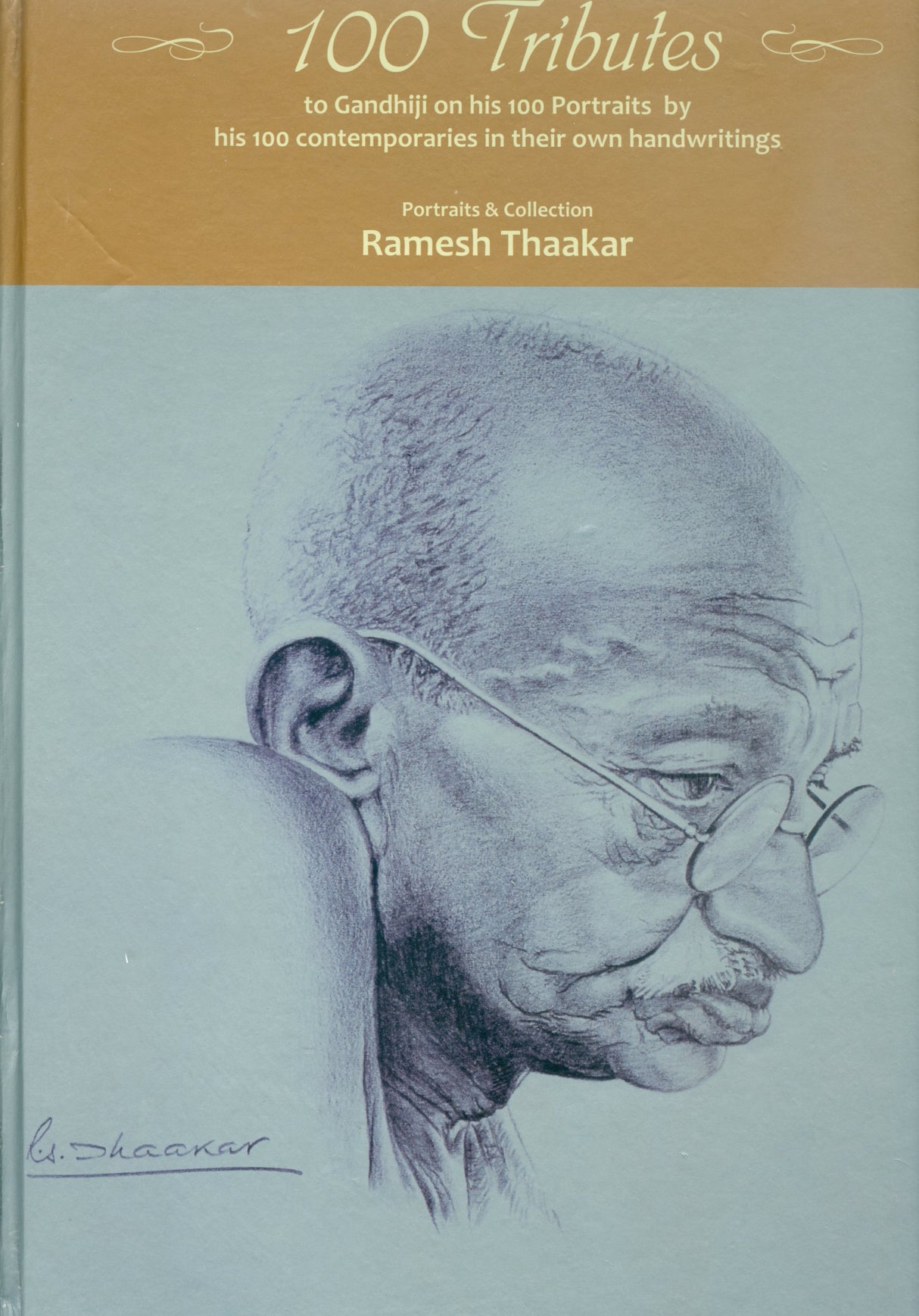 100 Tributes to Gandhiji on his 100 Portraits by his 100 contemporaries in their own handwritings (English, Hindi and Gujarati Edition) - Retail Maharaj