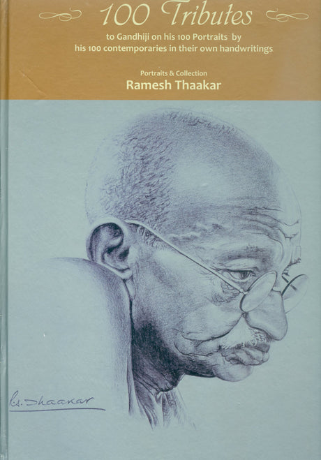100 Tributes to Gandhiji on his 100 Portraits by his 100 contemporaries in their own handwritings (English, Hindi and Gujarati Edition) - Retail Maharaj