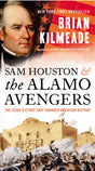 Sam Houston and the Alamo Avengers: The Texas Victory That Changed American History - Retail Maharaj