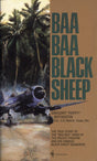 Baa Baa Black Sheep: The True Story of the "Bad Boy" Hero of the Pacific Theatre and His Famous Black Sheep Squadron - Retail Maharaj