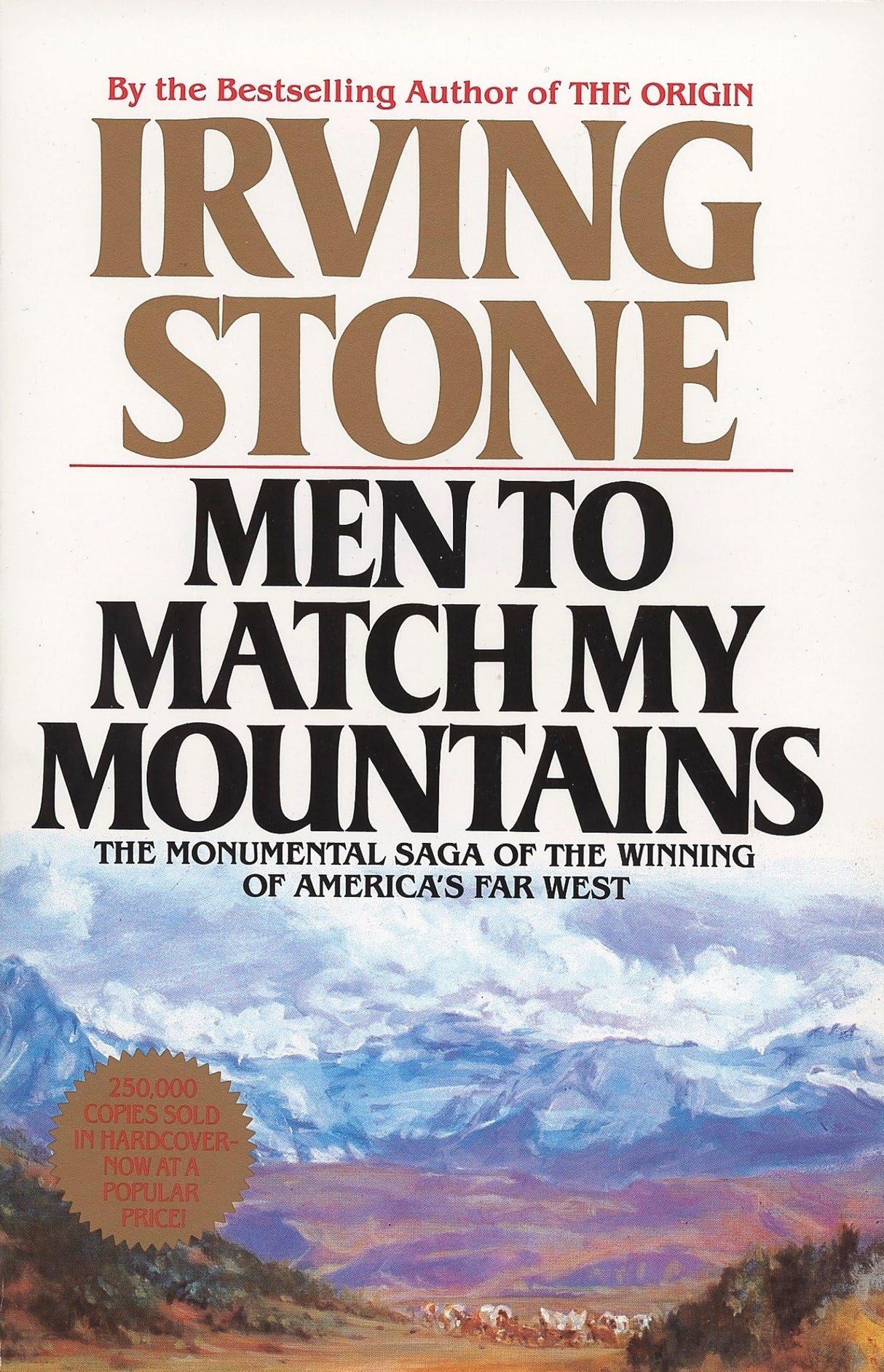 Men to Match My Mountains: The Monumental Saga of the Winning of America's Far West - Retail Maharaj