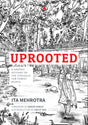 Uprooted: A Graphic Account of the Struggle for Forest Rights - Retail Maharaj