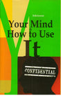 Your Mind and How to Use It - Retail Maharaj