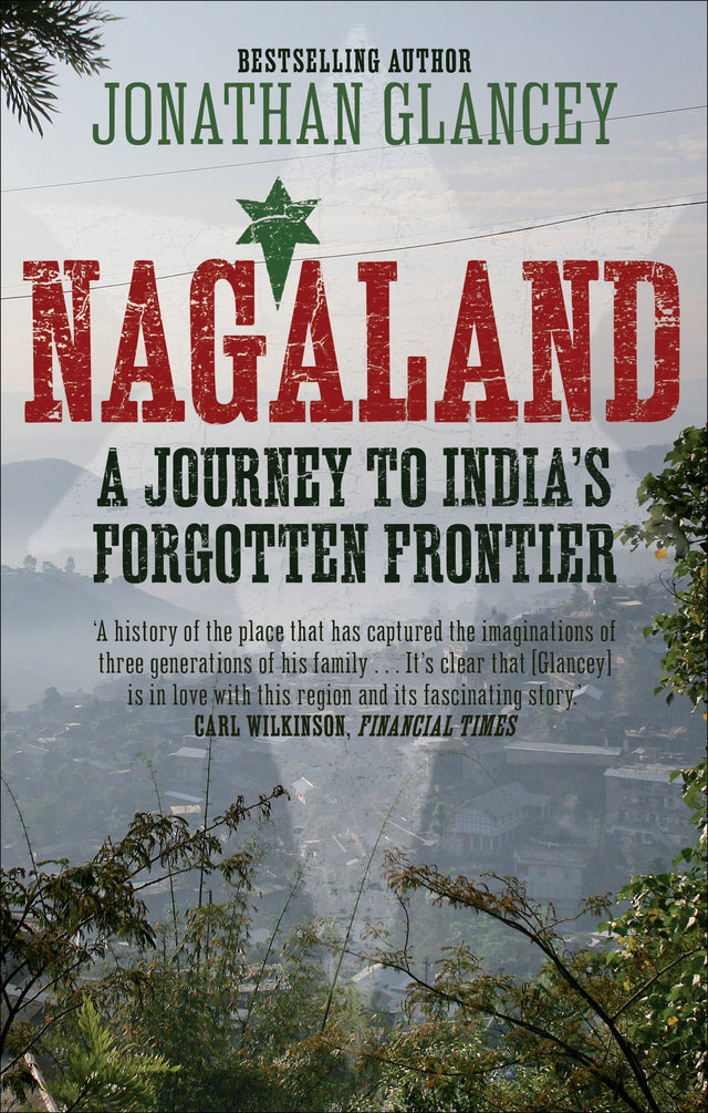 Nagaland: A Journey to India's Forgotten Frontier - Retail Maharaj