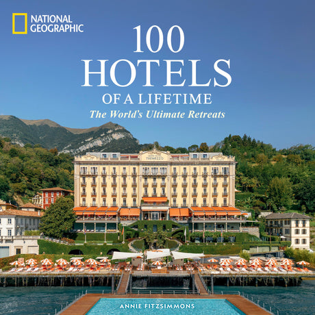 100 Hotels of a Lifetime: The World's Ultimate Retreats (100 of a Lifetime) - Retail Maharaj