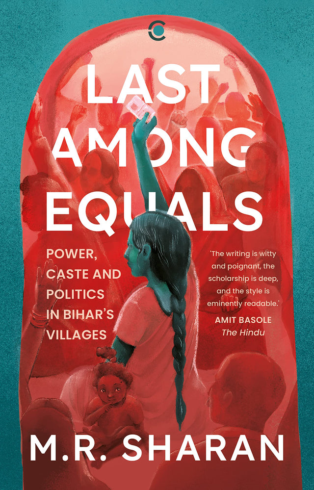 LAST AMONG EQUALS : POWER CASTE & POLITICS IN BIHARS VILLAGES - Retail Maharaj