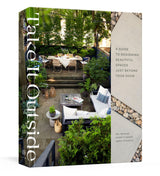Take It Outside: A Guide to Designing Beautiful Spaces Just Beyond Your Door: An Interior Design Book - Retail Maharaj