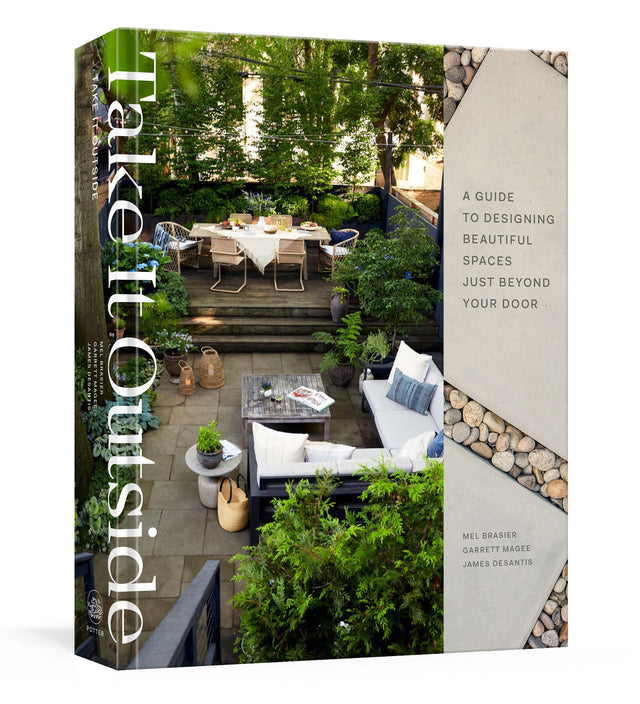 Take It Outside: A Guide to Designing Beautiful Spaces Just Beyond Your Door: An Interior Design Book - Retail Maharaj