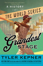 The Grandest Stage: A History of the World Series - Retail Maharaj