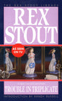 Trouble in Triplicate: 14 (Nero Wolfe) - Retail Maharaj
