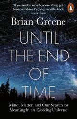 Until the End of Time: Mind, Matter, and Our Search for Meaning in an Evolving Universe - Retail Maharaj