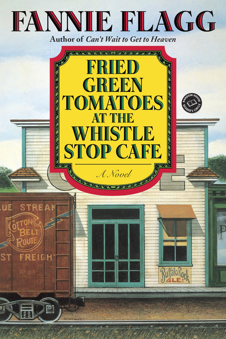 Fried Green Tomatoes at the Whistle Stop Cafe: A Novel (Ballantine Reader's Circle) - Retail Maharaj
