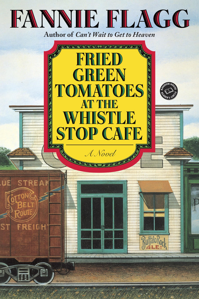 Fried Green Tomatoes at the Whistle Stop Cafe: A Novel (Ballantine Reader's Circle) - Retail Maharaj