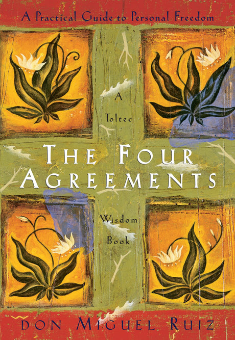 The Four Agreements by Don Miguel Ruiz | A Practical Guide to Personal Freedom, Wisdom & Inner Peace | Embrace Powerful Life Lessons for Happiness & Success - Retail Maharaj