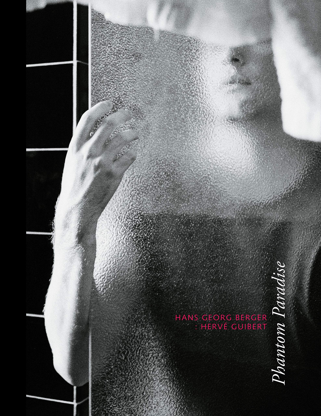 Hervé Guibert Phantom Paradise: A Photographic Love - Retail Maharaj
