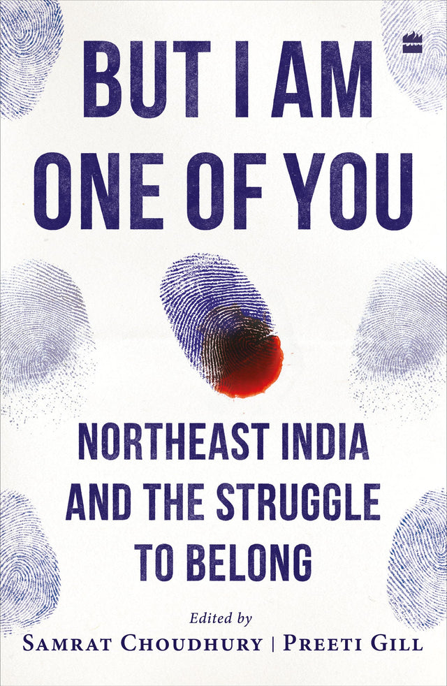 But I Am One of You: Northeast India and the Struggle to Belong - Retail Maharaj