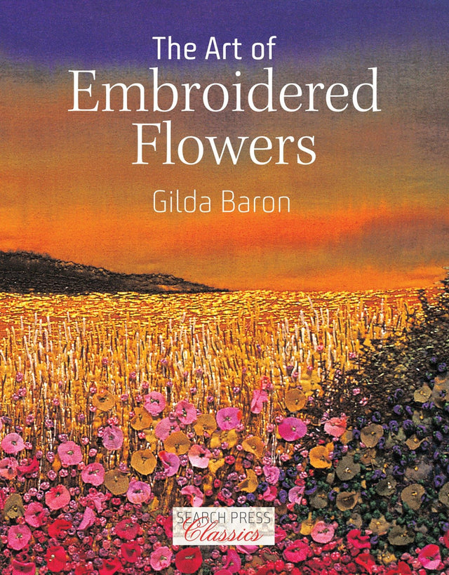 The Art of Embroidered Flowers (Search Press Classics) - Retail Maharaj