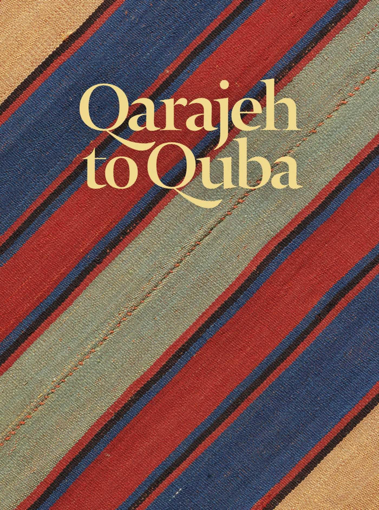 Qarajeh to Quba: Rugs and Flatweaves from East Azarbayjan and the Transcaucasus - Retail Maharaj