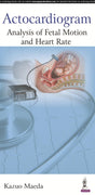 ACTOCARDIOGRAM:ANALYSIS OF FETAL MOTION AND HEART RATE - Retail Maharaj
