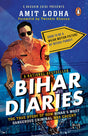 Bihar Diaries: The True Story of How Bih - Retail Maharaj
