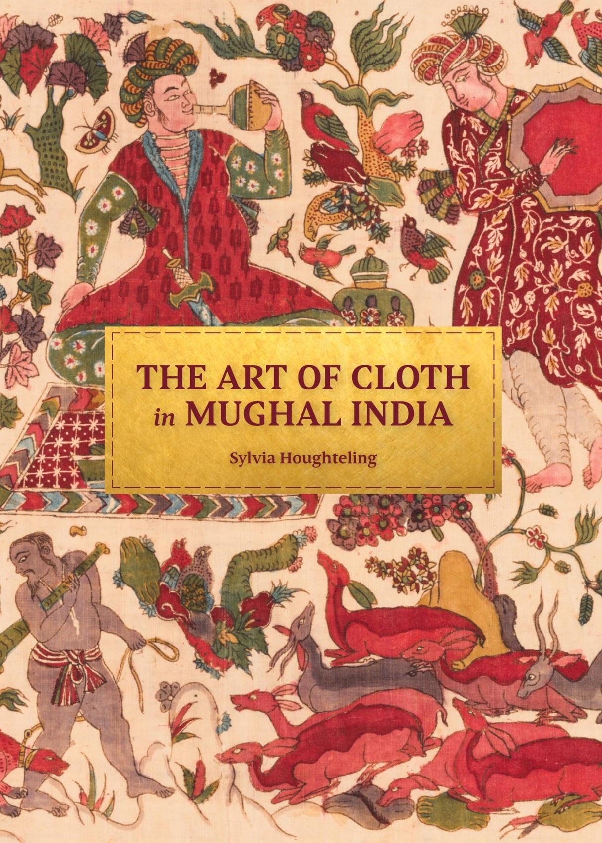 The Art of Cloth in Mughal India - Retail Maharaj