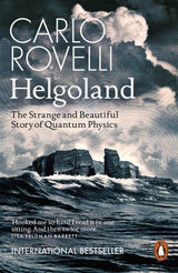 Helgoland: The Strange and Beautiful Story of Quantum Physics - Retail Maharaj