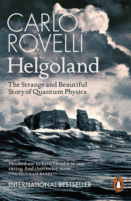 Helgoland: The Strange and Beautiful Story of Quantum Physics - Retail Maharaj