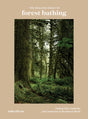 The Healing Magic of Forest Bathing: Finding Calm, Creativity, and Connection in the Natural World - Retail Maharaj