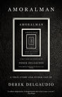 AMORALMAN: A True Story and Other Lies - Retail Maharaj